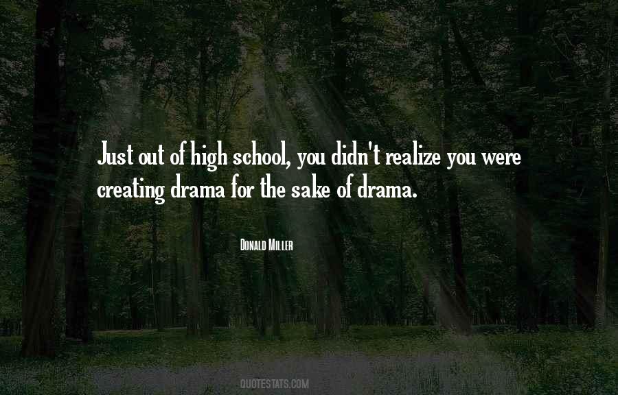 Quotes About High School Drama #1468249