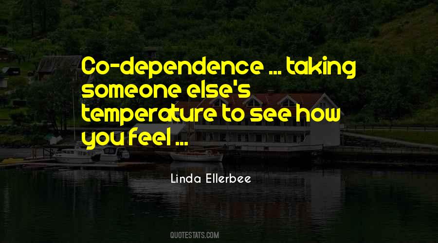 Quotes About Dependence #1032471