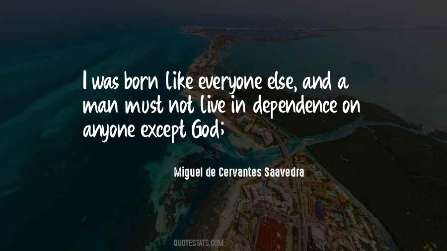 Quotes About Dependence #1339566