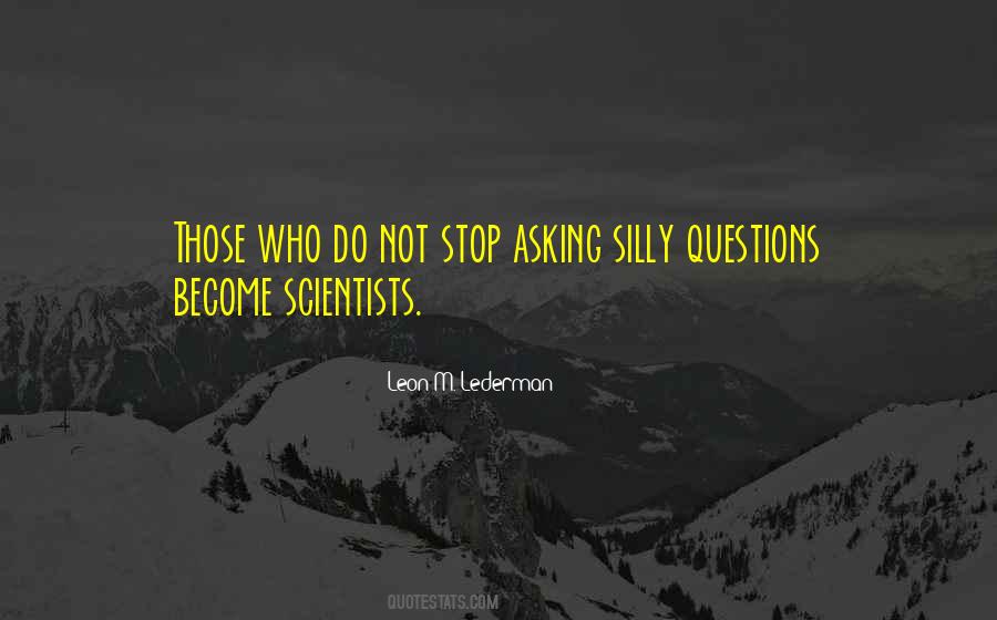 Quotes About Not Asking Questions #1424776