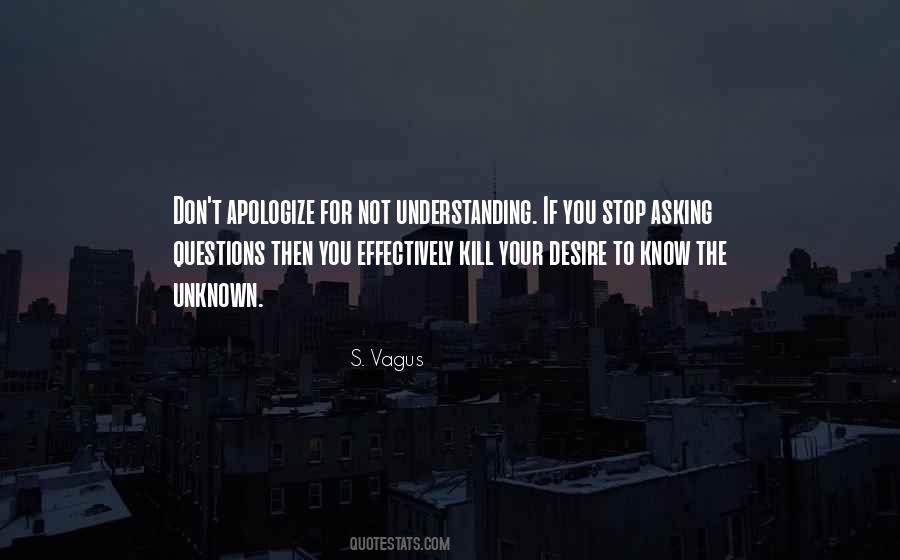 Quotes About Not Asking Questions #1506307