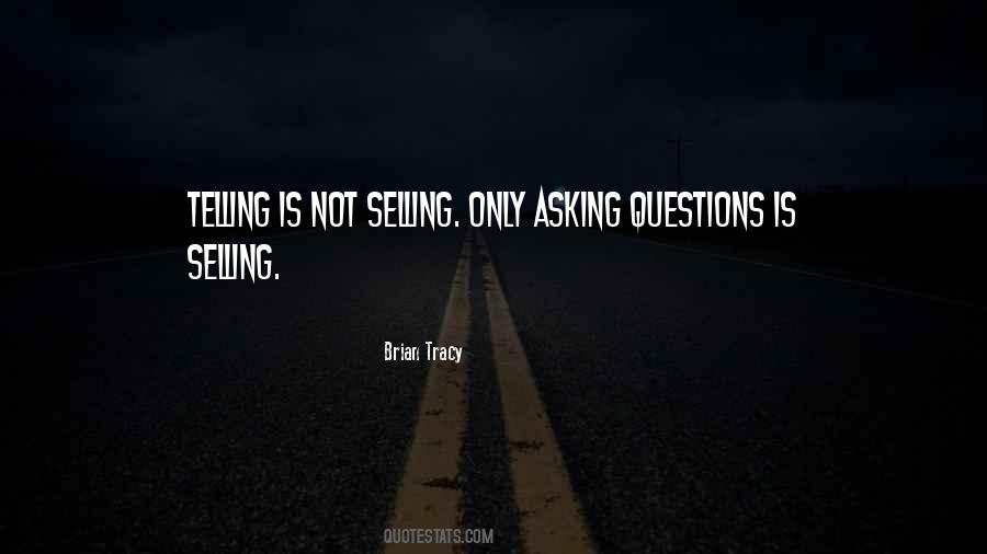 Quotes About Not Asking Questions #304155