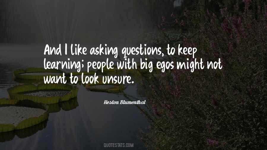Quotes About Not Asking Questions #307841