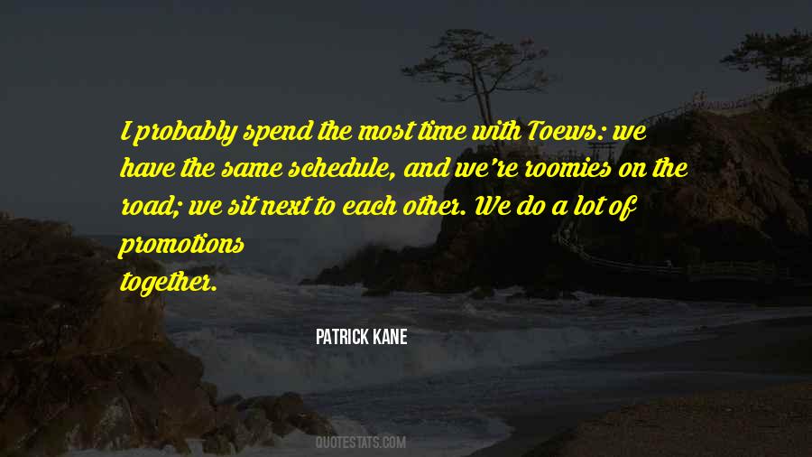 Quotes About Spend Time Together #1007635