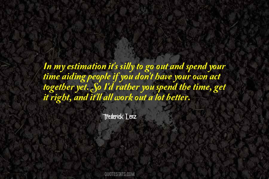 Quotes About Spend Time Together #1147183