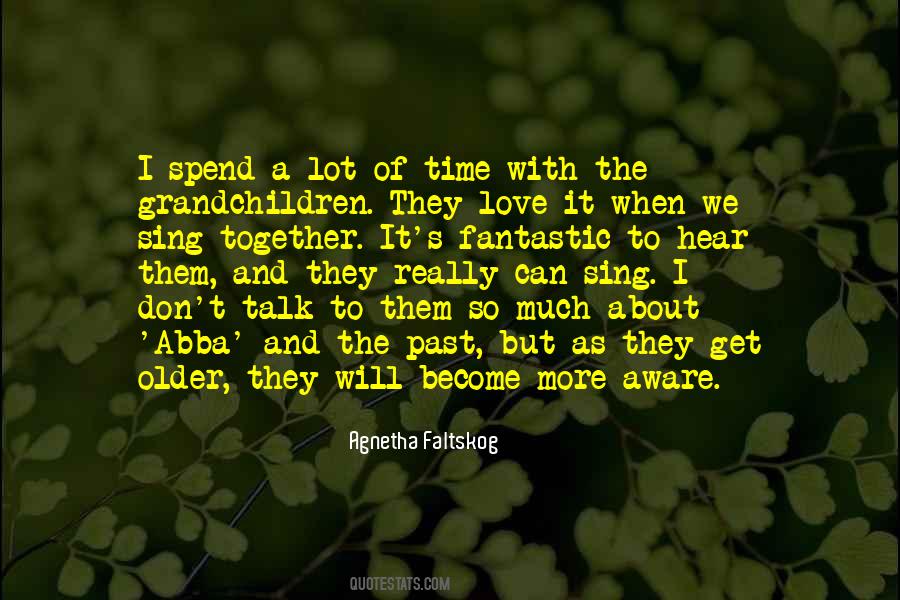 Quotes About Spend Time Together #197595