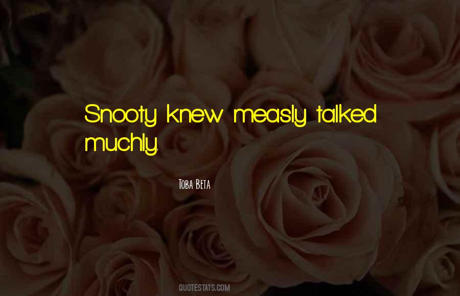 Quotes About Snooty #1057387