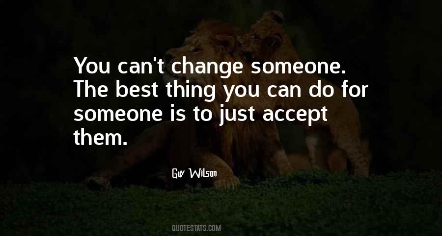 Quotes About You Can't Change Someone #1265485