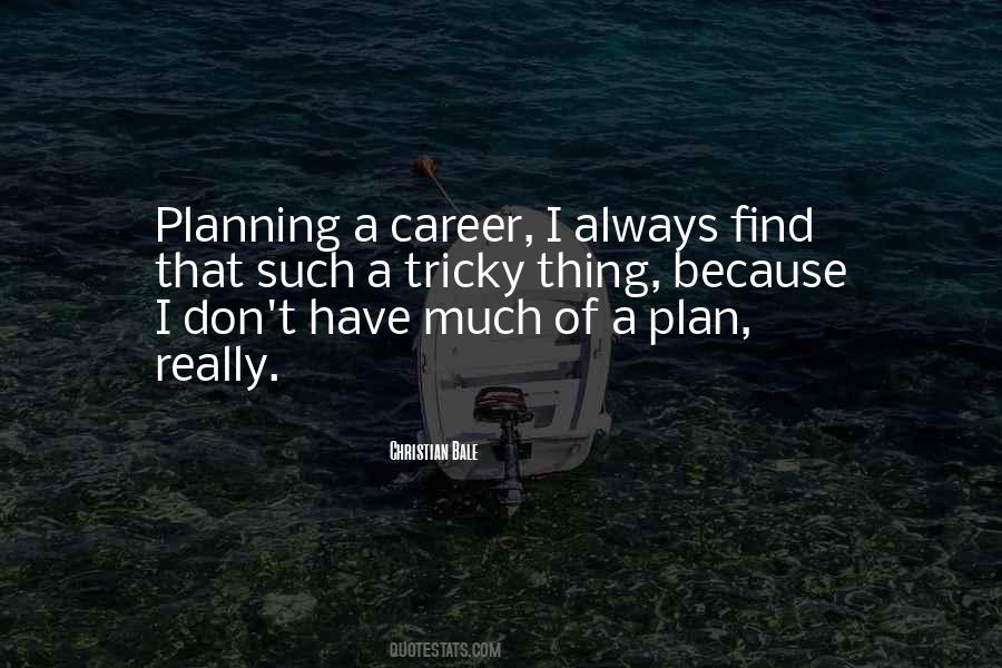 Quotes About Planning Your Career #529940
