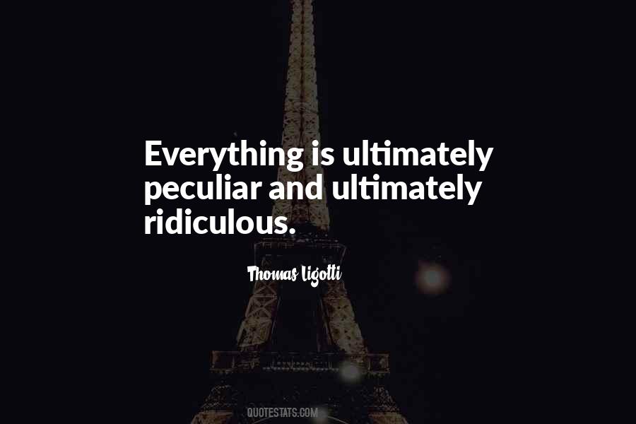 Ligotti Quotes #1062136