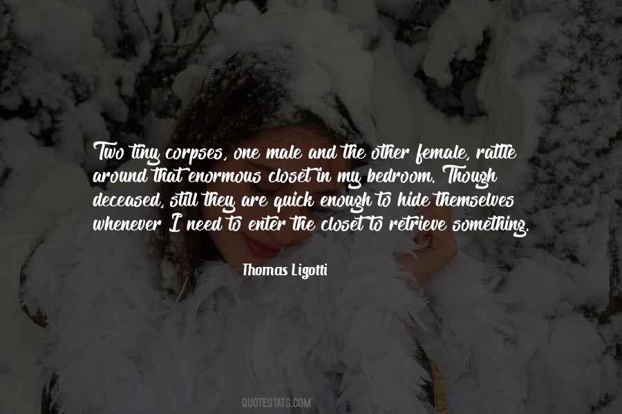 Ligotti Quotes #1261682