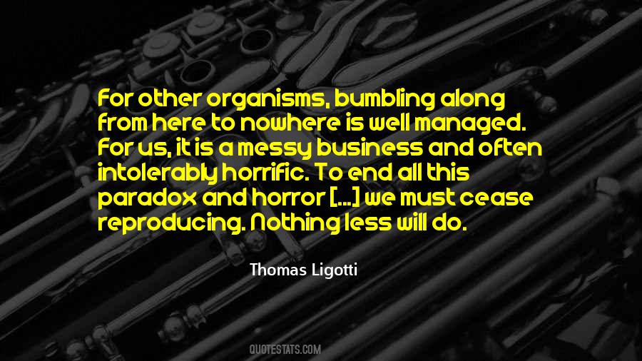 Ligotti Quotes #674459