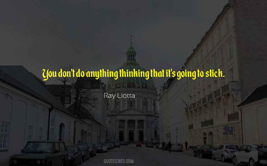 Liotta Quotes #1606760