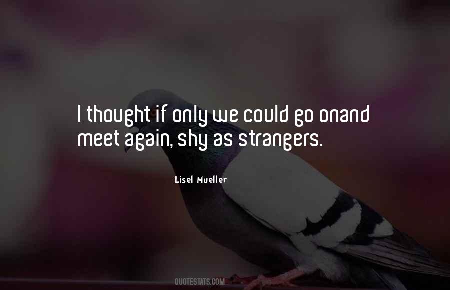 Lisel Quotes #1830014