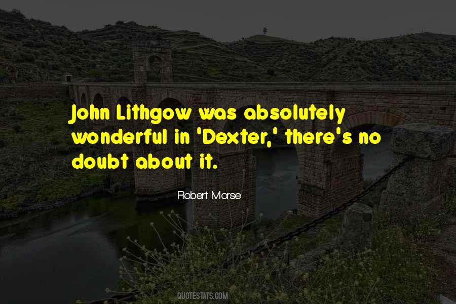 Lithgow's Quotes #922857
