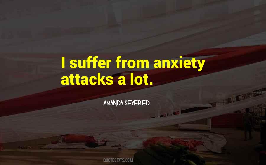 Quotes About Anxiety Attacks #1103608