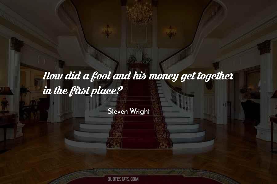 Quotes About A Fool And His Money #1129678