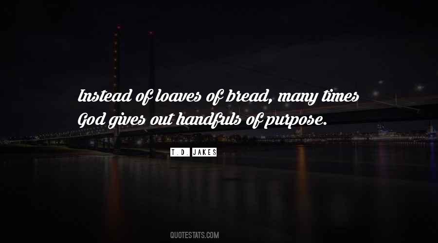 Loaves Quotes #1761683