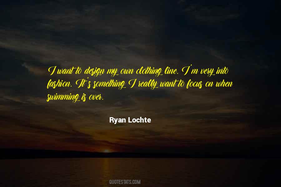 Lochte Quotes #251436