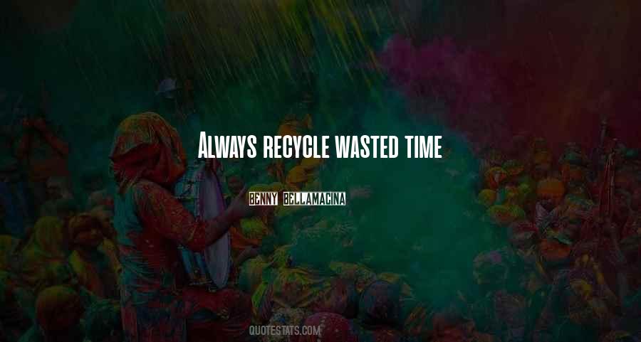 Quotes About Wasted Time #1469329