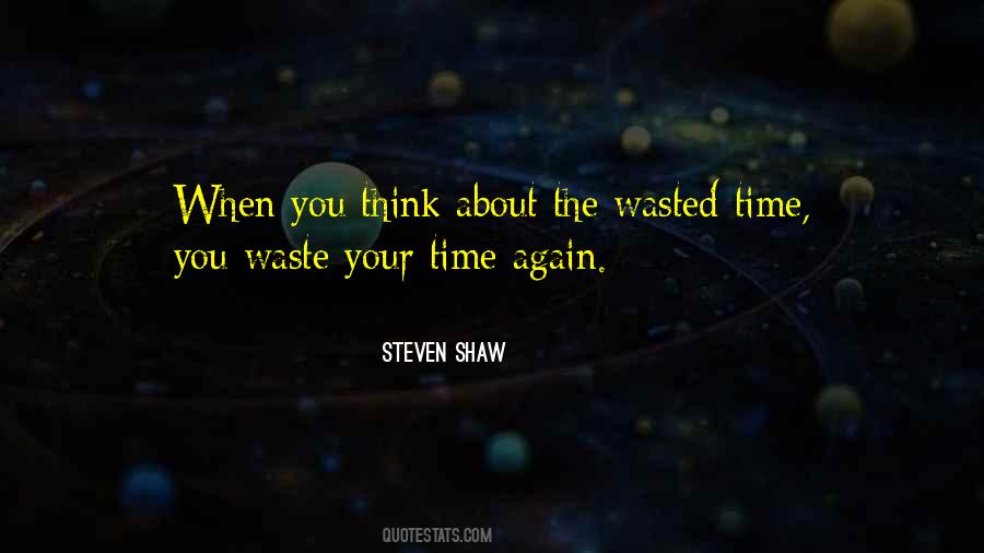 Quotes About Wasted Time #1688524