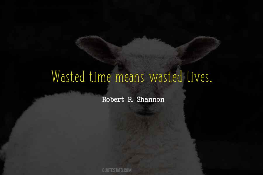 Quotes About Wasted Time #772800