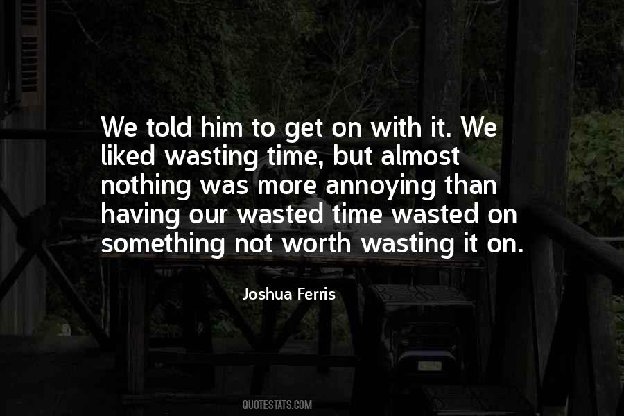 Quotes About Wasted Time #830207