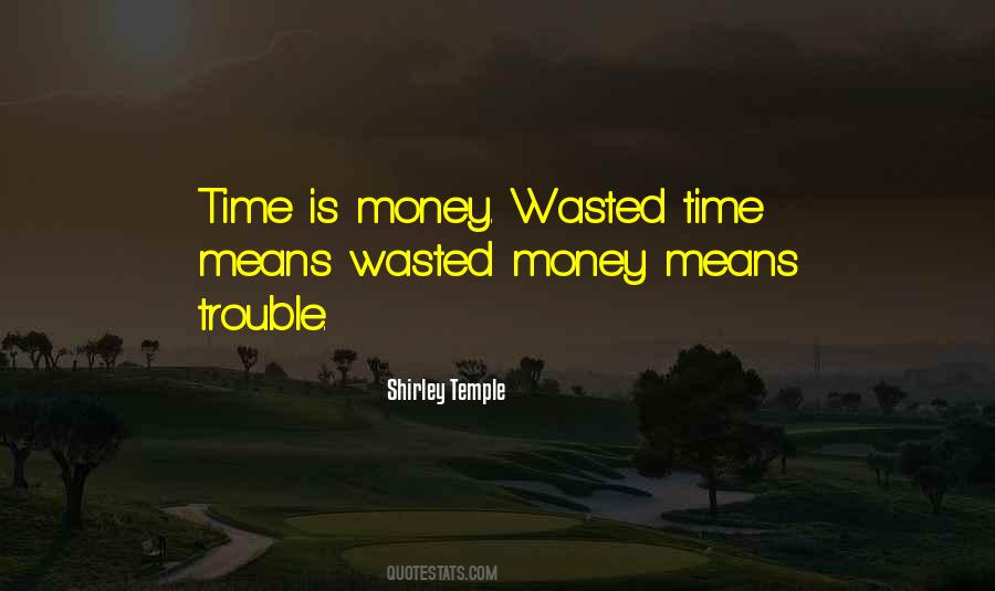 Quotes About Wasted Time #923426