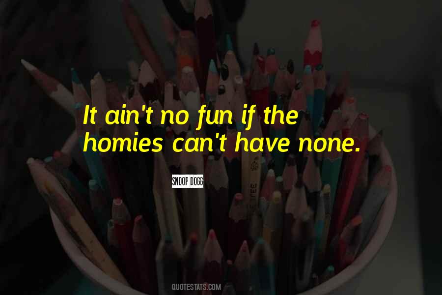 Quotes About Homies #398462