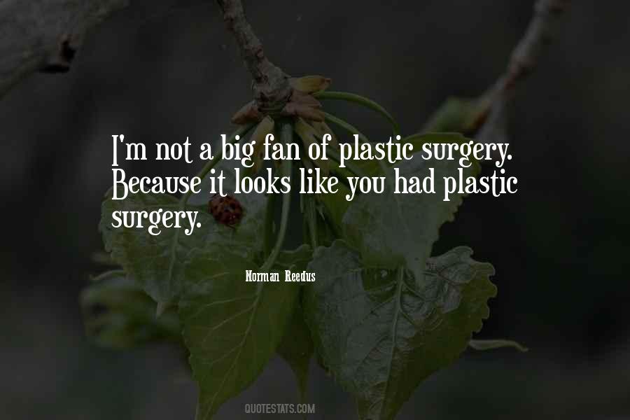 Quotes About Plastic Surgery #573484