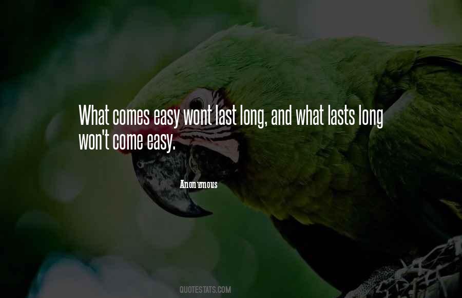 Quotes About What Comes Easy #1377647