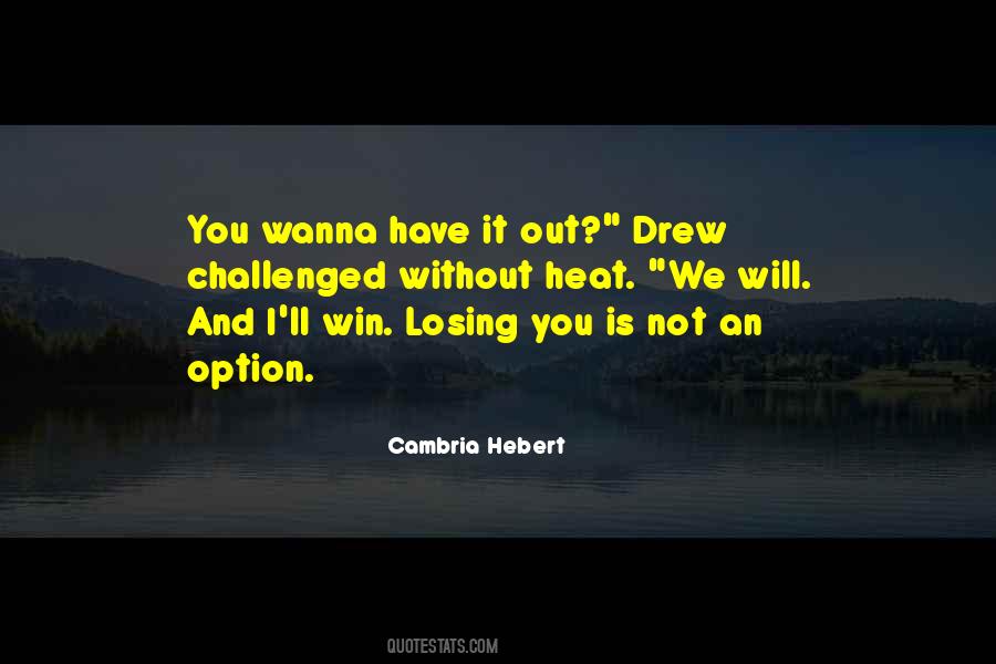 Quotes About Can't Win For Losing #413374