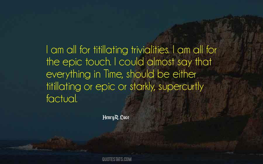 Quotes About Trivialities #1663062