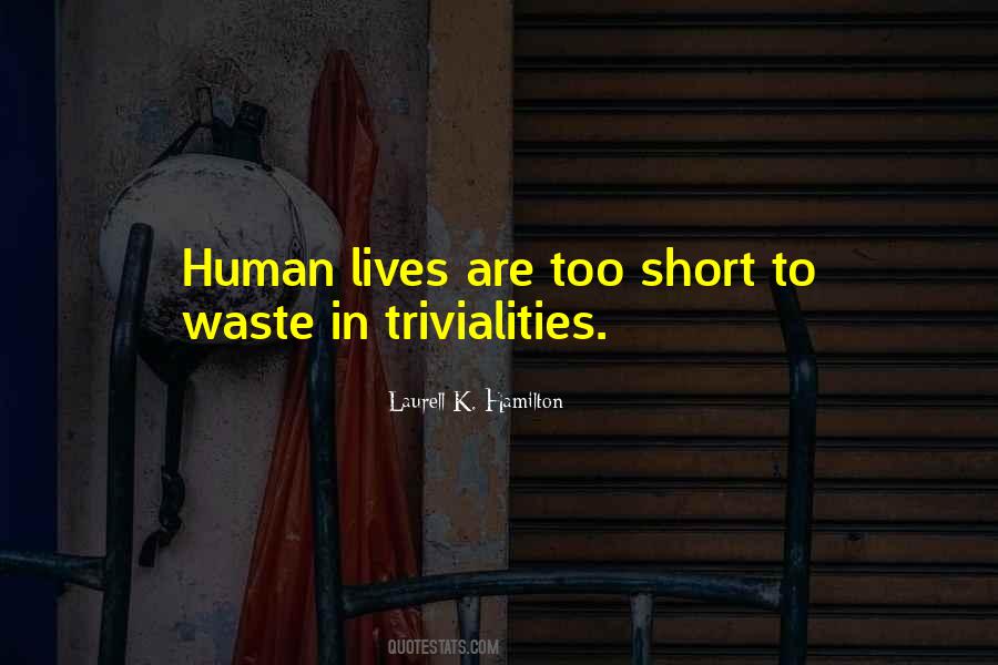 Quotes About Trivialities #1751142