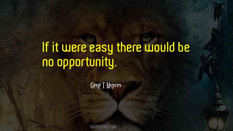 Quotes About If It Were Easy #1689645