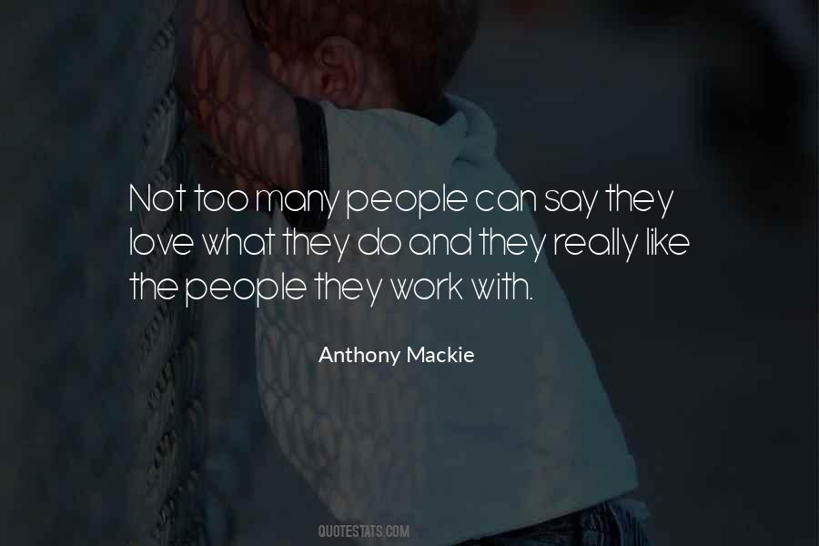 Mackie's Quotes #1320126