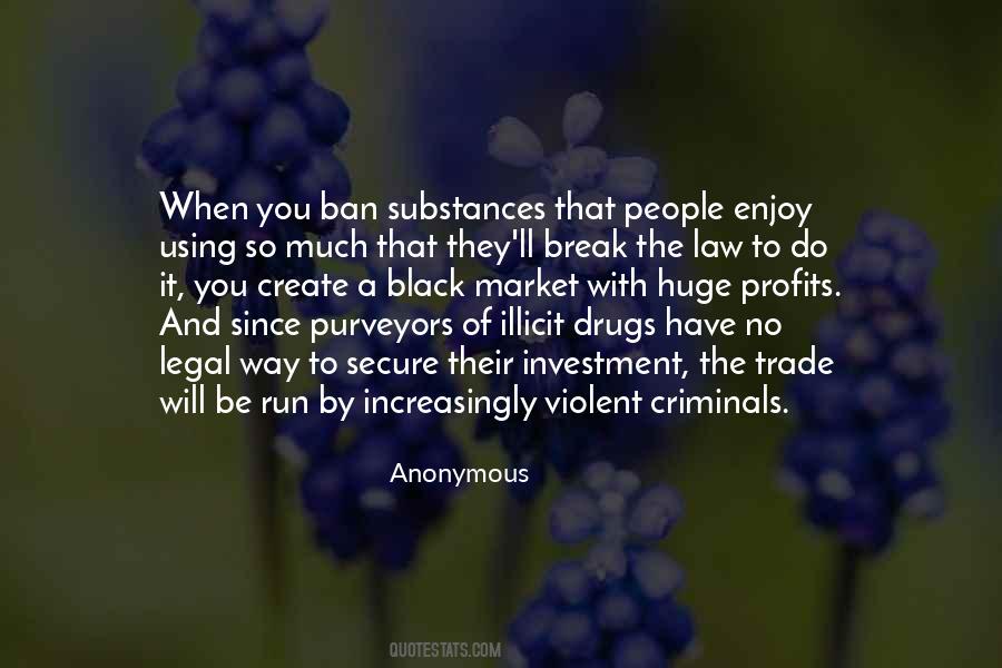 Quotes About Illicit Drugs #1687095