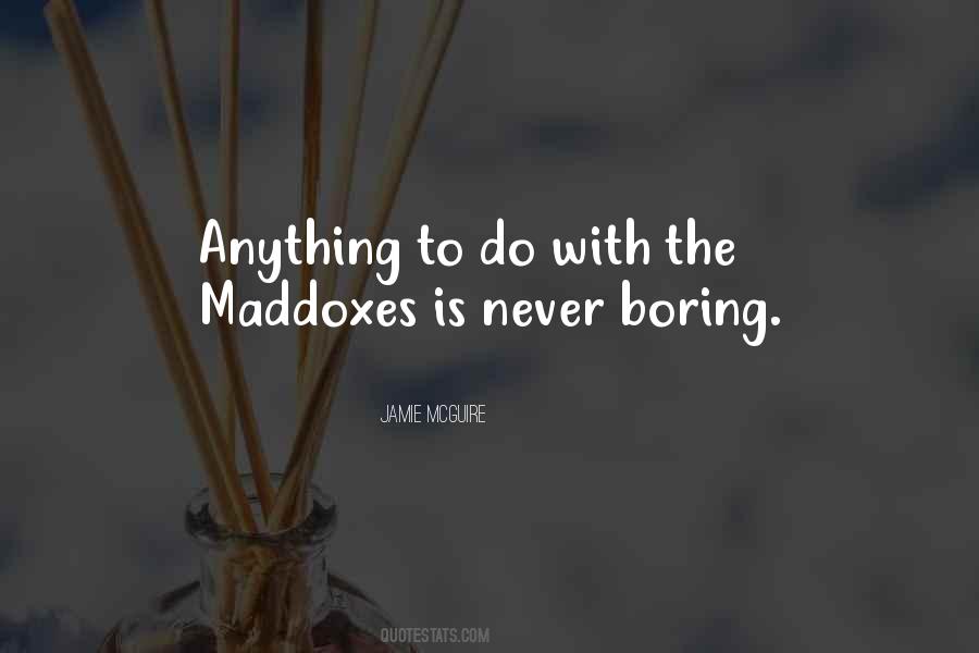 Maddoxes Quotes #864774