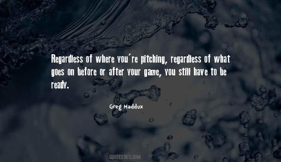 Maddux Quotes #1529184