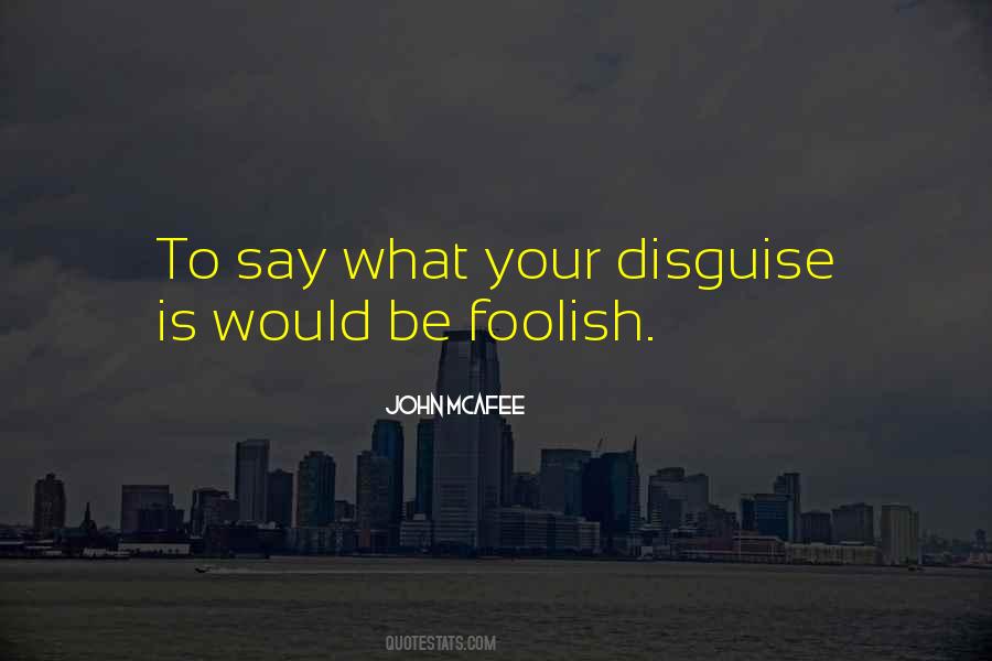 Quotes About Disguise #27599 Quotes About Disguise #27599