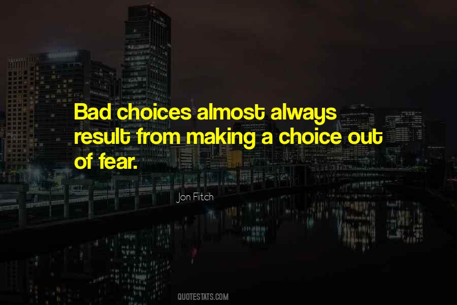 Quotes About Making Bad Choices #1691761