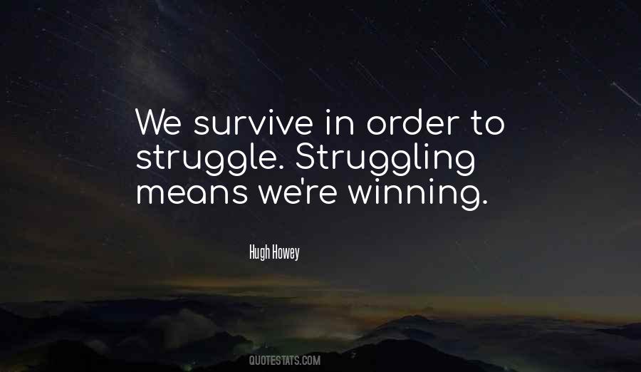 Quotes About Struggling To Survive #997004