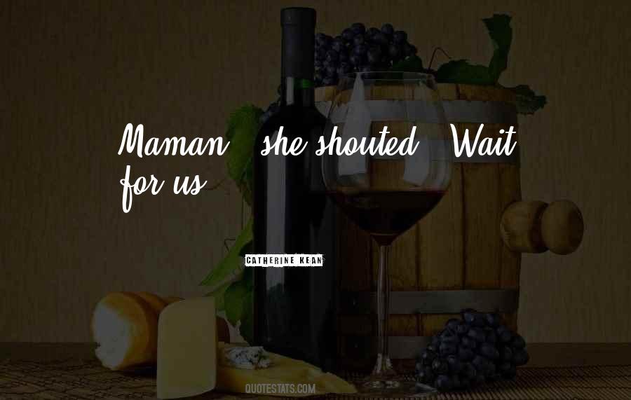 Maman's Quotes #554614