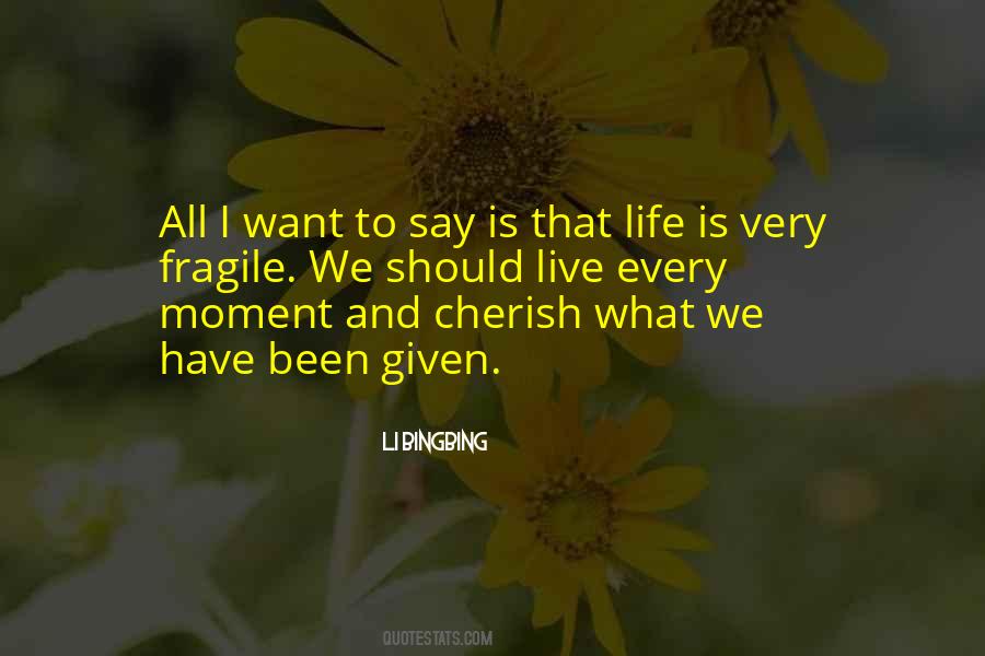 Quotes About Cherish Every Moment #659259