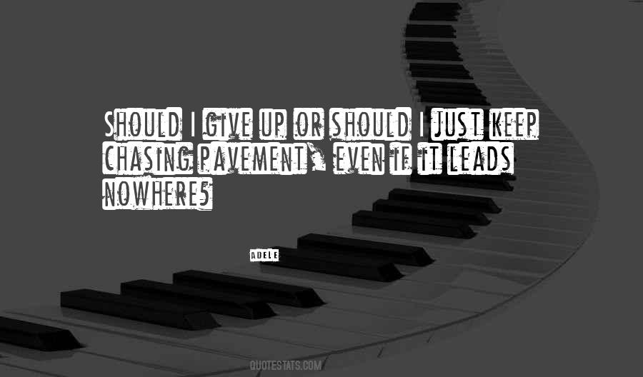 Quotes About Should I Give Up #1544053