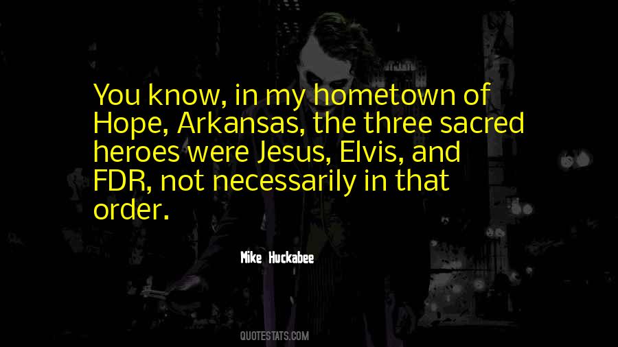 Quotes About Hometown Heroes #493526