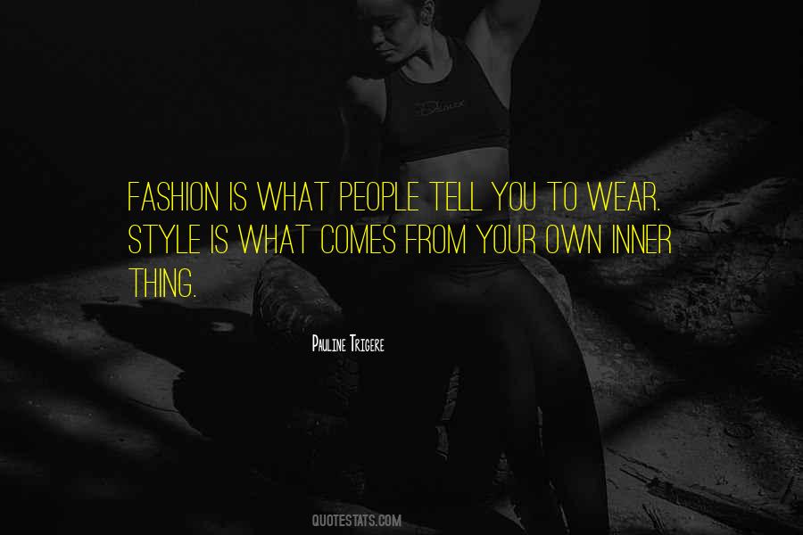 Quotes About Your Own Style #801417