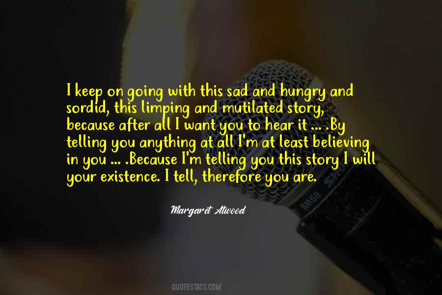 Quotes About Telling Me What I Want To Hear #425702