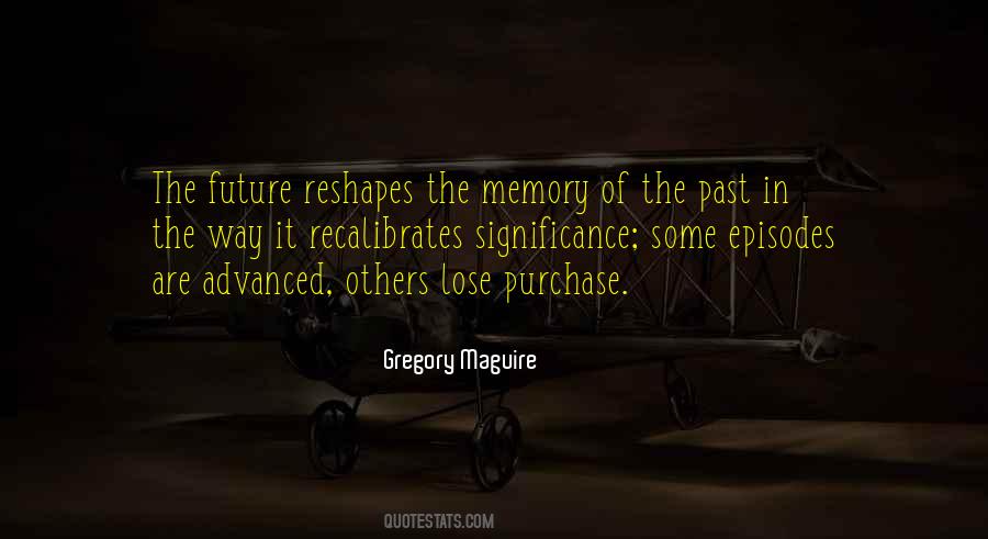 Quotes About Memory Of The Past #382878