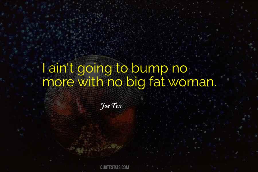 Quotes About Bump #1380277